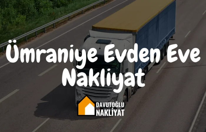Ümraniye Evden Eve Nakliyat