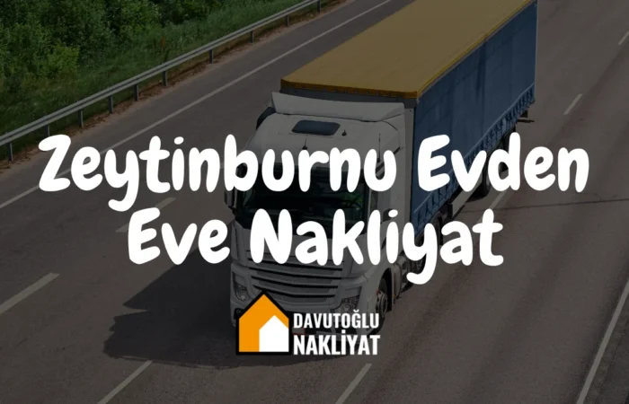 Zeytinburnu Evden Eve Nakliyat