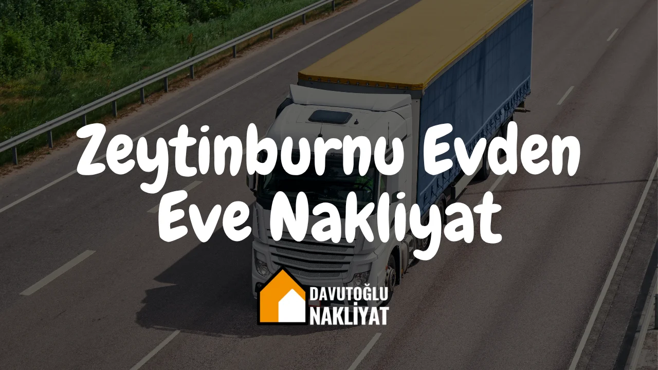 Zeytinburnu Evden Eve Nakliyat
